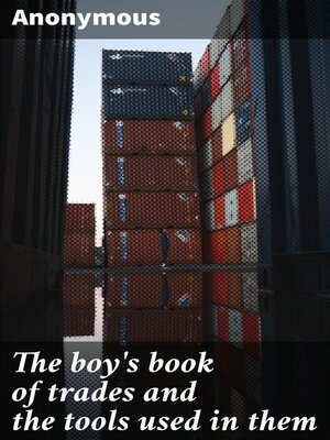 cover image of The boy's book of trades and the tools used in them